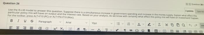  Question 25 Question 26 2 points Use the IS-LM model to