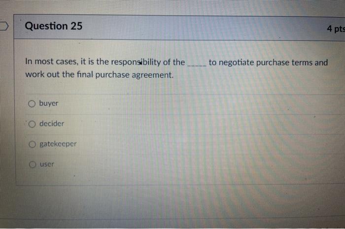  Question 25 4 pts In most cases, it is the responsibility