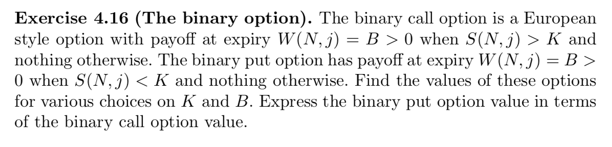 Exercise 4.16 (The binary option). The binary call option is a