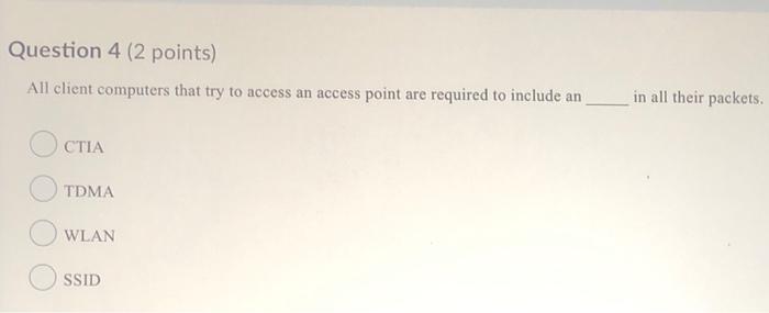  Question 4 (2 points) All client computers that try to access