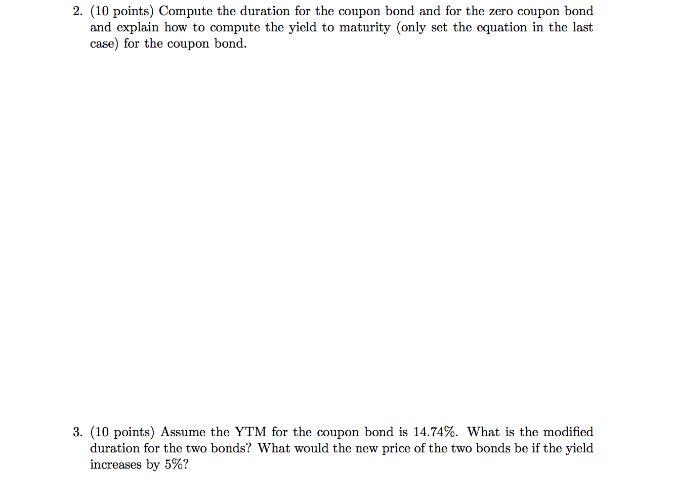 one-year zero coupon bond that pays $1,000 which price today is $909.09.