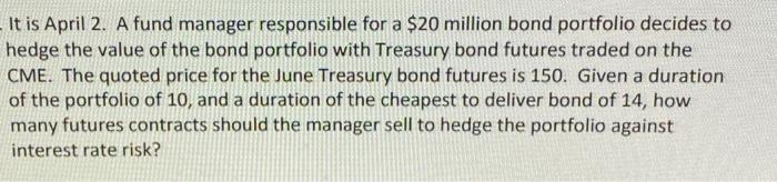 please help me solve the following problem It is April 2. A