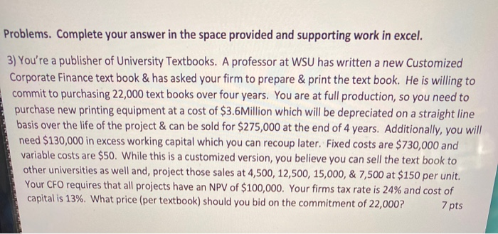 please use excel Problems. Complete your answer in the space provided and