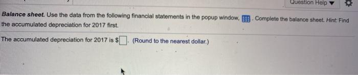  Question Help Balance sheet. Use the data from the following financial