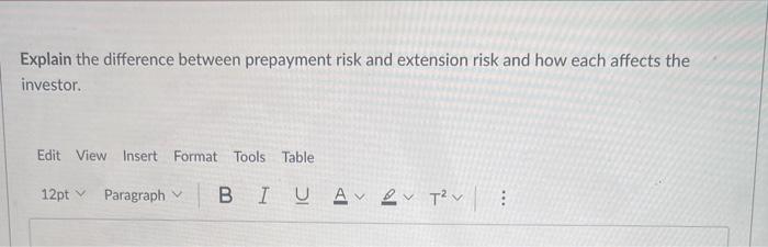  Explain the difference between prepayment risk and extension risk and how
