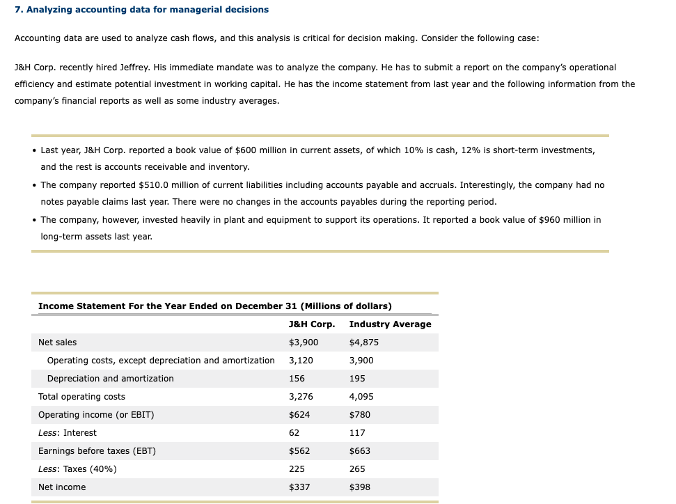 7. Analyzing accounting data for managerial decisions Accounting data are used