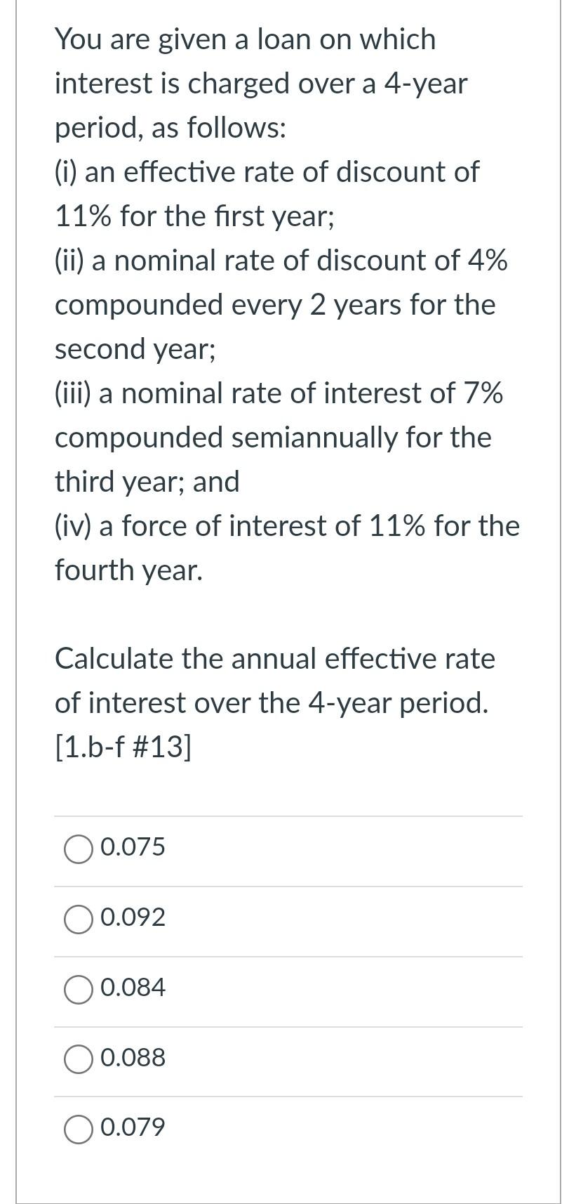 You are given a loan on which interest is charged over
