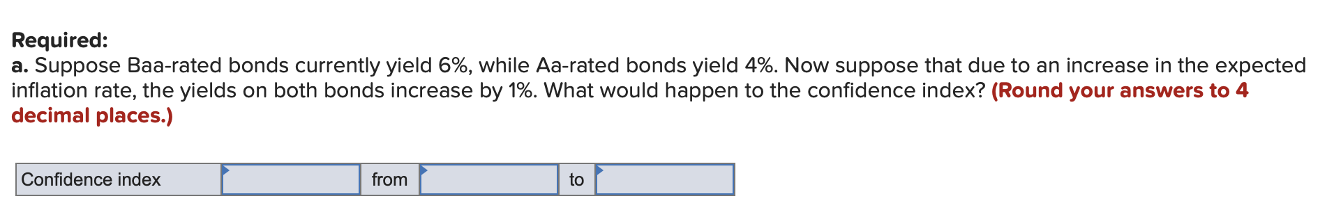  Required: a. Suppose Baa-rated bonds currently yield 6%, while Aa-rated bonds