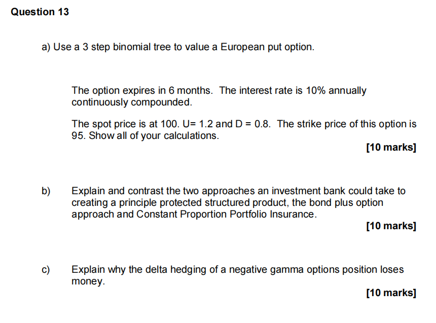  Question 13 a) Use a 3 step binomial tree to value