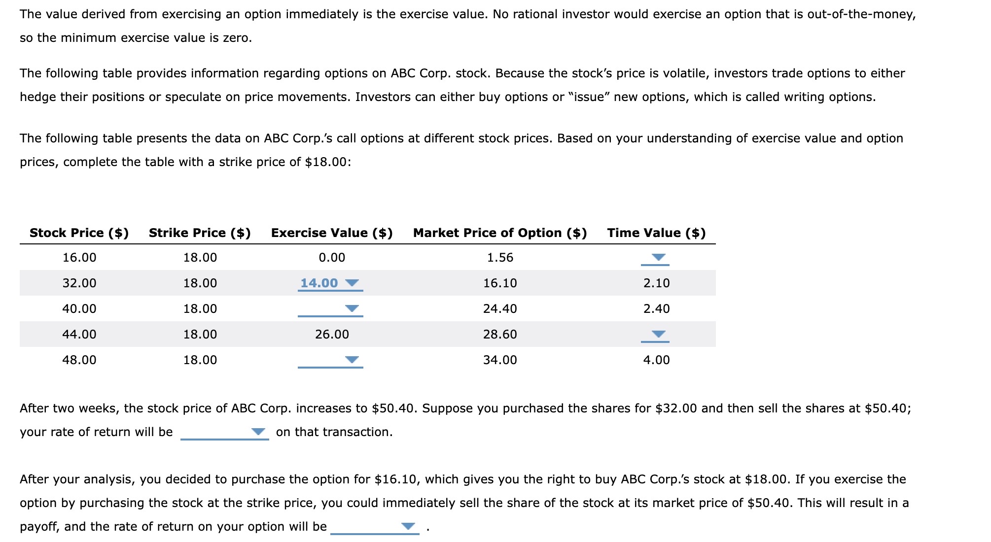 The value derived from exercising an option immediately is the exercise
