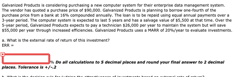 Galvanized Products is considering purchasing a new computer system for their