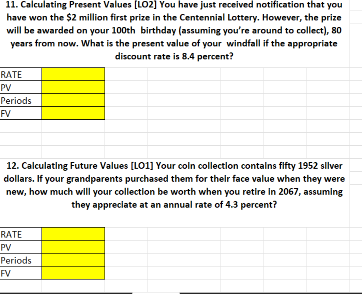  11. Calculating Present Values [LO2] You have just received notification that