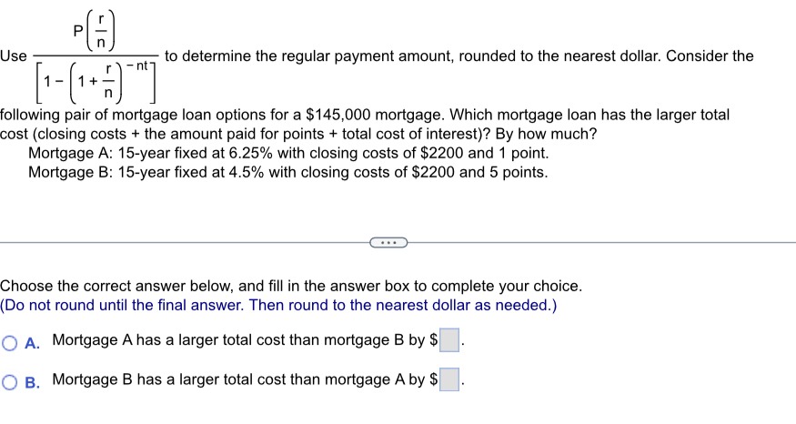  Use P(rn)[-(1+rn)-nt] to determine the regular payment amount, rounded to the