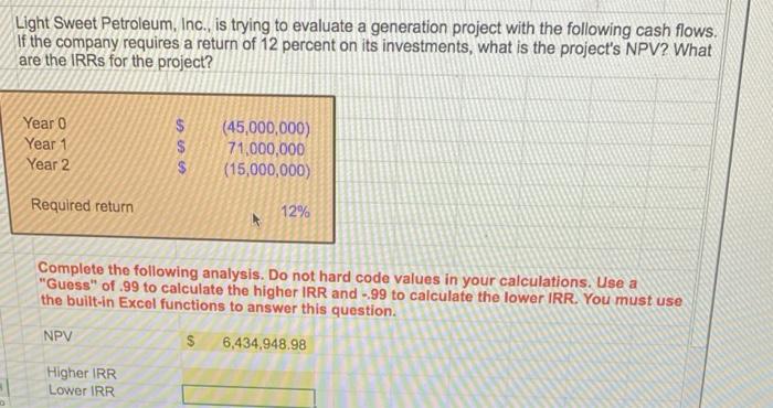 please includd excel formulas Light Sweet Petroleum, Inc., is trying to evaluate