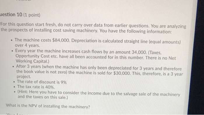  uestion 10 (1 point) For this question start fresh, do not