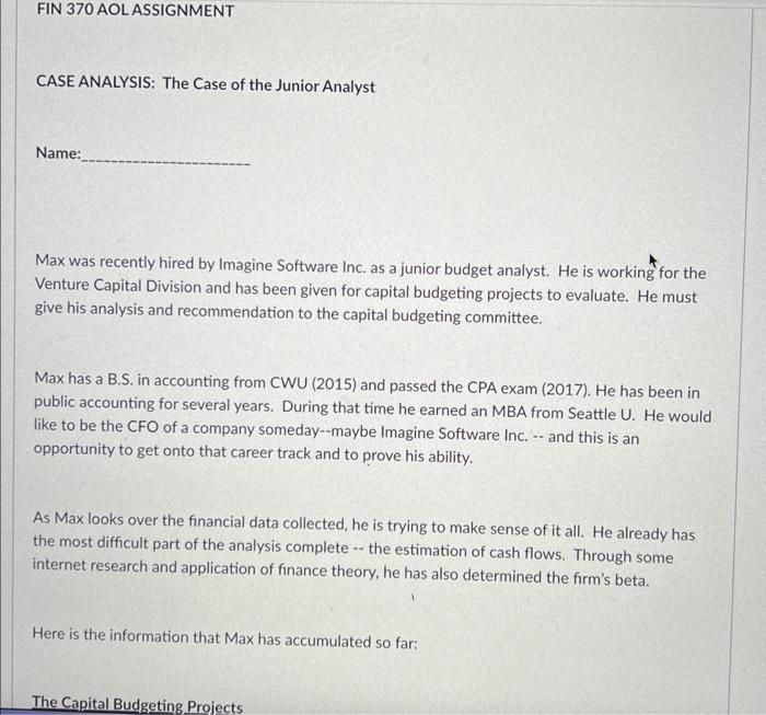  CASE ANALYSIS: The Case of the Junior Analyst Name: Max was