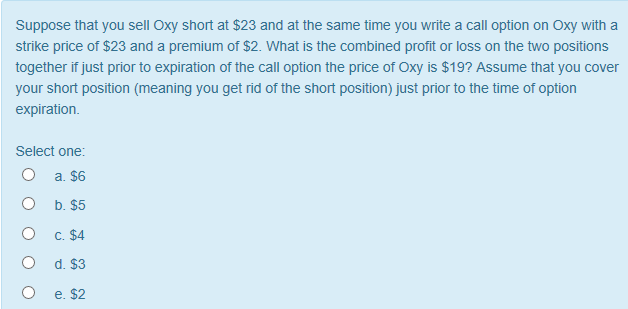 of $0.25. The exercise price is $100. What is the option's profit