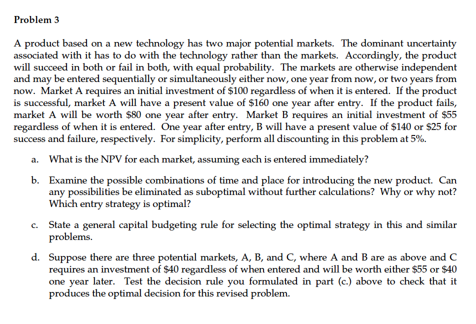 Problem 3 A product based on a new technology has two