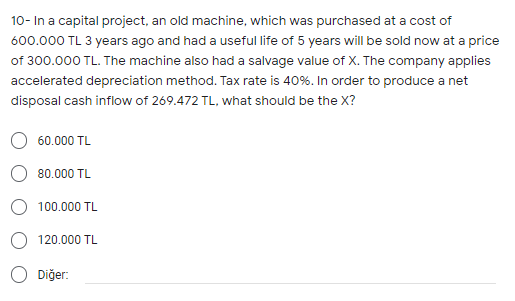  10- In a capital project, an old machine, which was purchased