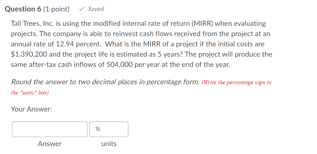  Saved Question 6 (1 point) Tall Trees, Inc. is using the