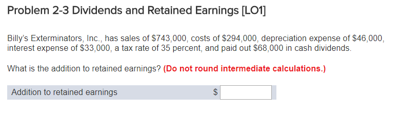  Problem 2-3 Dividends and Retained Earnings [LO1] Billy's Exterminators, Inc., has