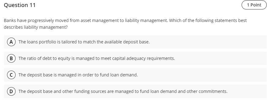  Question 11 1 Point Banks have progressively moved from asset management