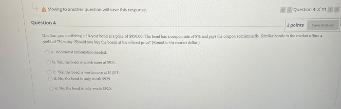  Moving to another question will save this response. Question 4 of