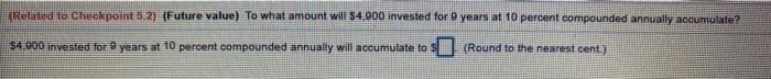  Related to Checkpoint 5.2) (Future value) To what amount will $4.000