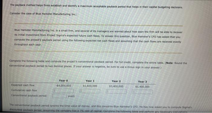  The payback method helps firms establish and identify a maximum acceptable