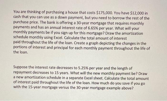 please show work where applicable You are thinking of purchasing a house