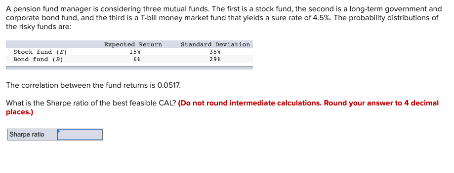 Please Solve A pension fund manager is considering three mutual funds. The