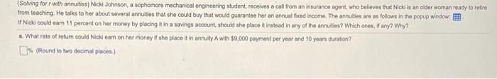  (Solving for with annuities) Nick Johnson, a sophomore mechanical engineering student,
