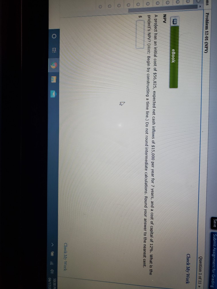 Save Submit Assignment for Grading ons Problem 12-01 (NPV) Question 1
