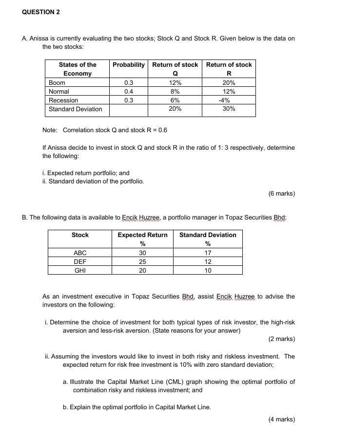 QUESTION 2 A. Anissa is currently evaluating the two stocks: Stock