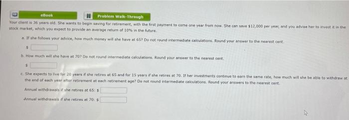  eBook Problem Walk-Through Your client is 36 years old. She wants