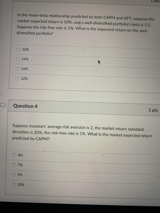  1 pts In the mean-beta relationship predicted by both CAPM and