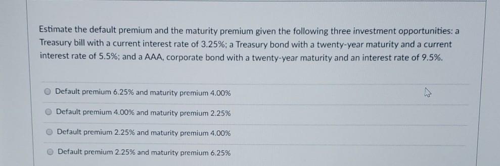  Estimate the default premium and the maturity premium given the following