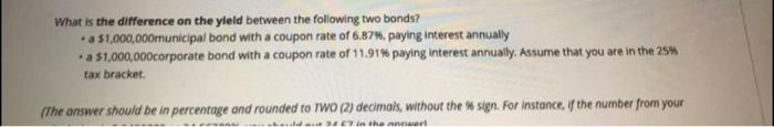  What is the difference on the yield between the following two