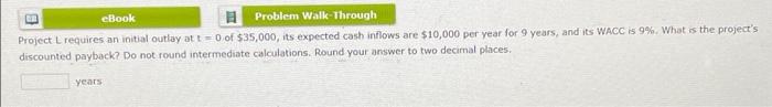  eBook Problem Walk Through Project L requires an initial outlay at