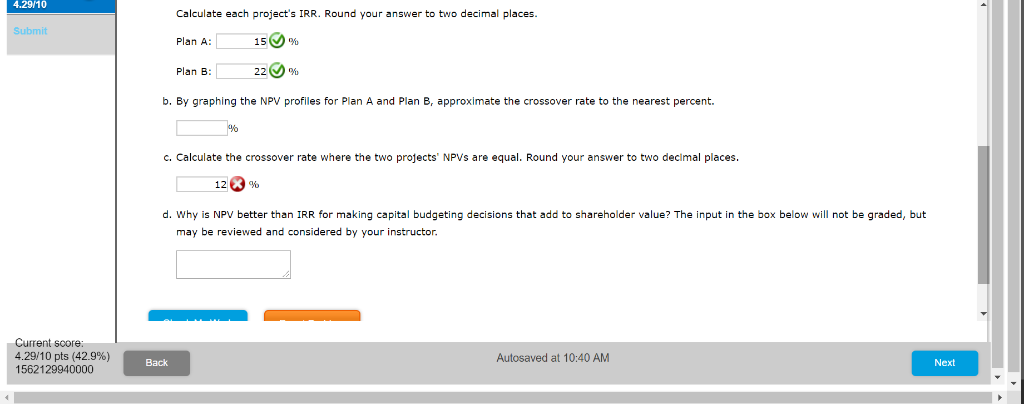 company is considering two mutually exclusive expansion plans. Plan A requires a