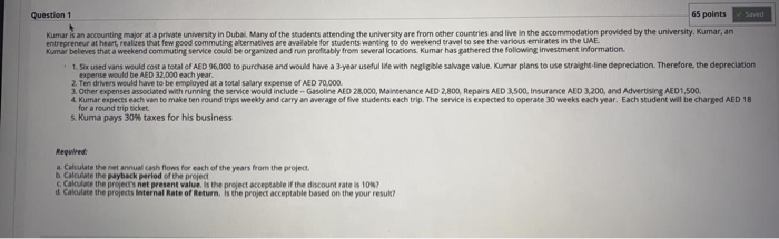  Question 1 65 points Saved Kumar is an accounting major at
