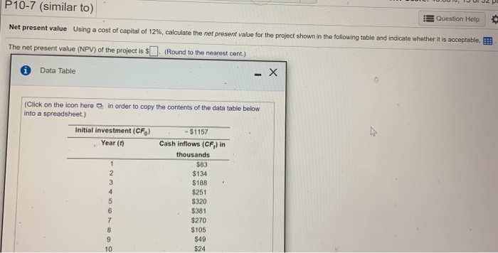  P10-7 (similar to) Question Help Net present value Using a cost