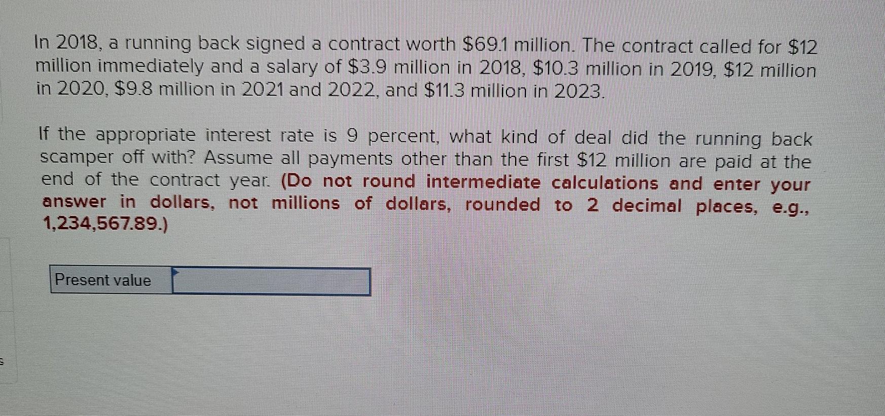 In 2018, a running back signed a contract worth $69.1 million.