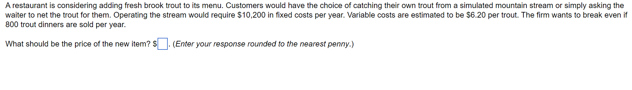 A restaurant is considering adding fresh brook trout to its menu.