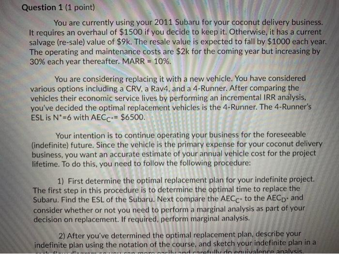  Question 1 (1 point) You are currently using your 2011 Subaru
