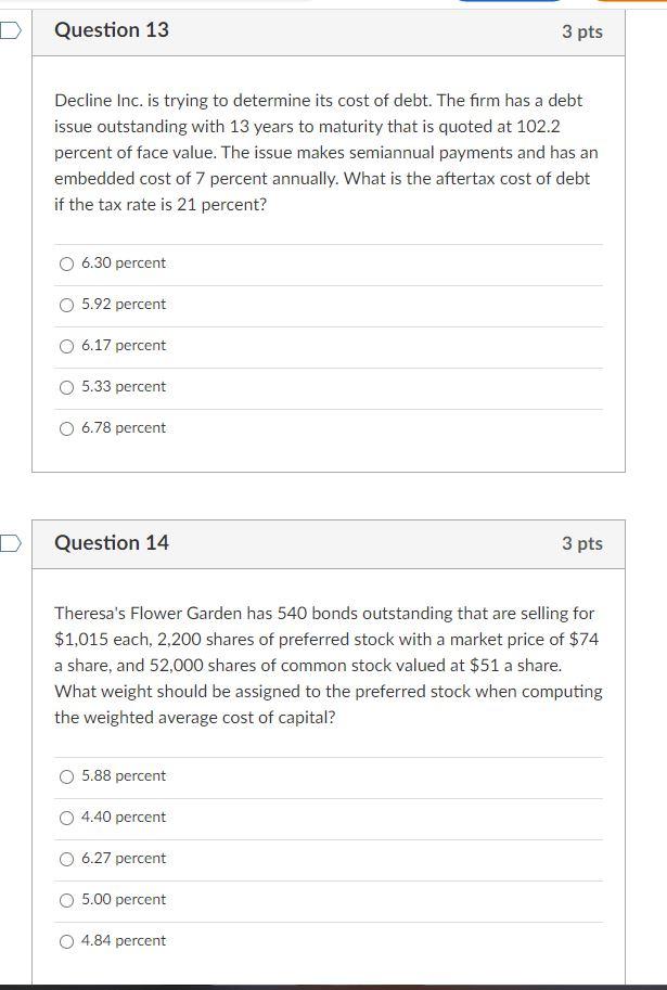 Question 13 3 pts Decline Inc. is trying to determine its
