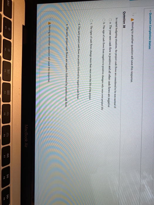  Question Completion Status: A Moving to another question will save this