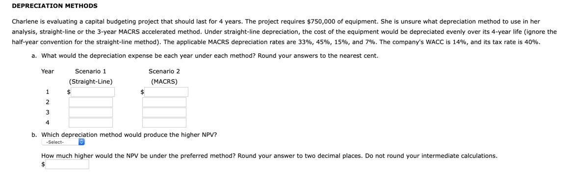 Type or paste question here DEPRECIATION METHODS Charlene is evaluating a capital