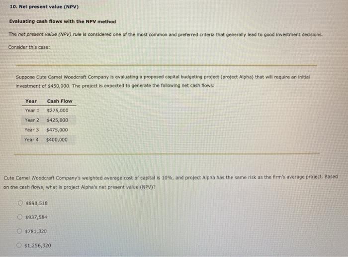  10. Net present value (NPV) Evaluating cash flows with the NPV