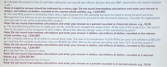 the project's Time 0 cash flow, taking into account all side effects.